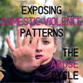 Exposing Domestic Violence Patterns | The Cycle Of Abuse