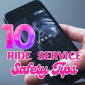 Top Ten Uber Ride Service Safety Tips