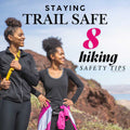 Staying Trail Safe: 8 Hiking Safety Tips