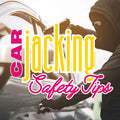 Carjacking Safety Tips: Protect Yourself and Your Vehicle