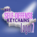 Are Self-Defense Keychains Legal?