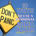 Ten Ways To Use A Personal Panic Alarm