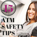 15 Tips To Stay Safe At The ATM