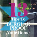 13 Simple Tips To Burglar Proof Your Home