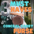 The 3 Must Haves in a Concealed Carry Purse