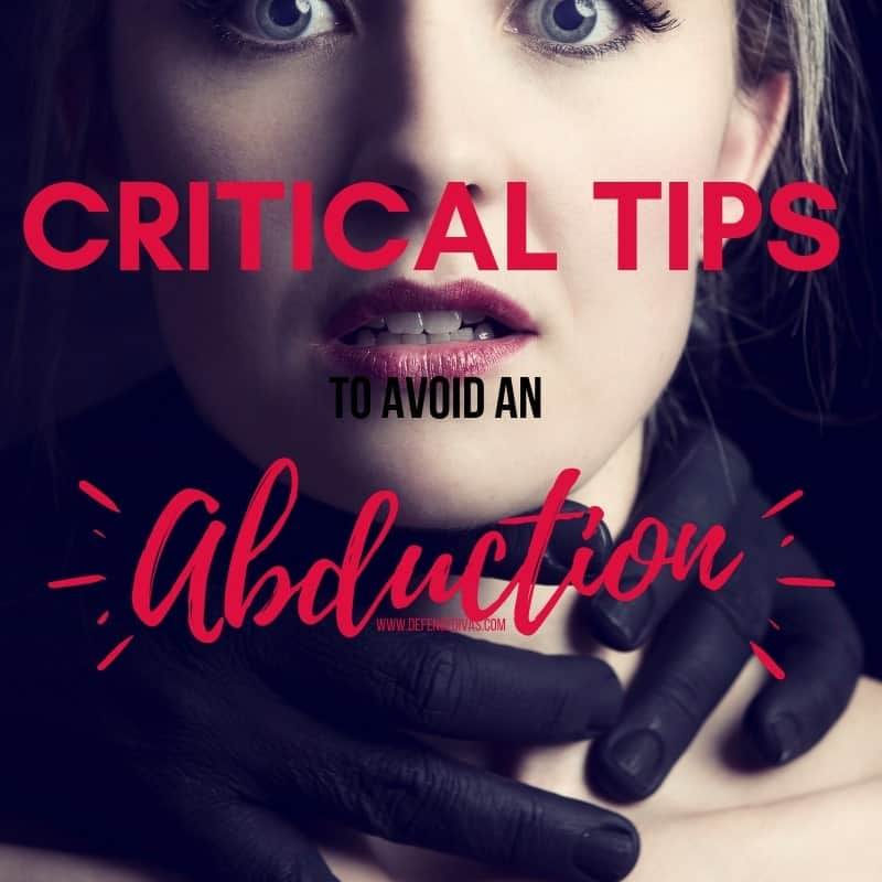 life saving critical tips to avoid being abducted kidnapping trafficking prevention