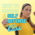 How To Choose a Self-Defense Class