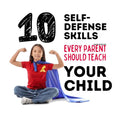 Ten Smart Self-Defense Skills To Teach Every Child